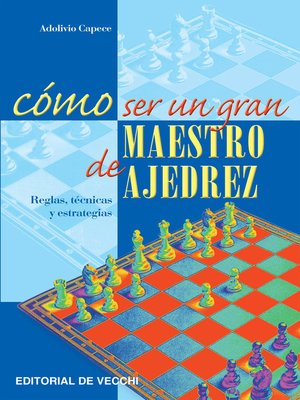 cover image of Cómo ser un gran maestro de ajedrez